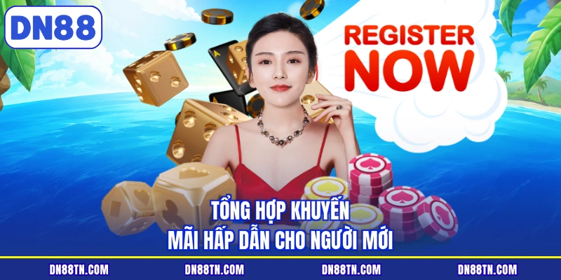 Tổng hợp khuyến mãi hấp dẫn cho người mới