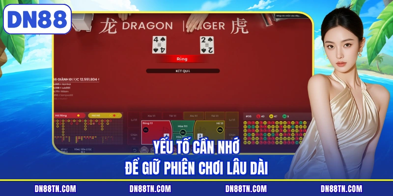 Yếu tố cần nhớ để giữ phiên chơi lâu dài